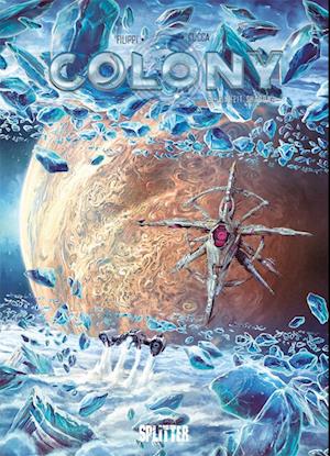 Colony. Band 6 - Denis-Pierre Filippi - Books - Splitter-Verlag - 9783987210075 - November 23, 2022