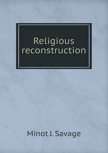 Cover for Minot J. Savage · Religious Reconstruction (Paperback Book) (2013)