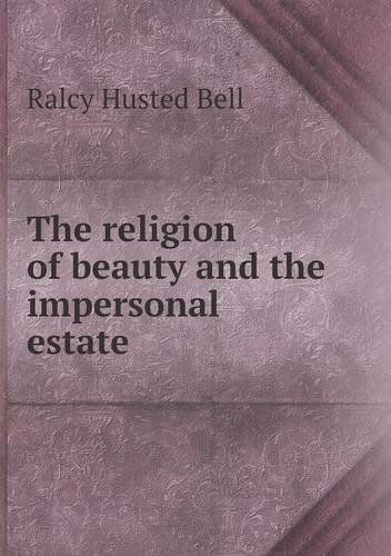 Cover for Ralcy Husted Bell · The Religion of Beauty and the Impersonal Estate (Paperback Bog) (2013)