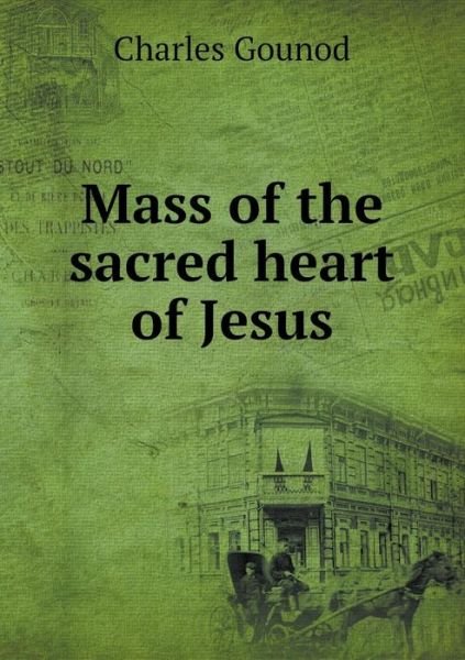Cover for Charles Gounod · Mass of the Sacred Heart of Jesus (Paperback Book) (2015)