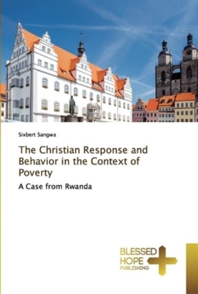 Cover for Sixbert Sangwa · The Christian Response and Behavior in the Context of Poverty (Paperback Bog) (2019)