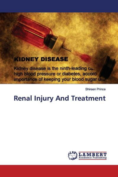 Renal Injury And Treatment - Prince - Bøger -  - 9786200101075 - 17. maj 2019