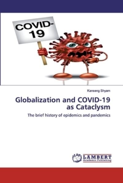 Globalization and COVID-19 as Cat - Shyam - Kirjat -  - 9786202529075 - keskiviikko 22. huhtikuuta 2020