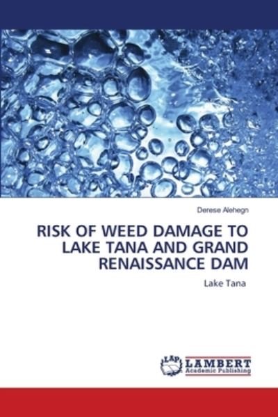 Cover for Derese Alehegn · Risk of Weed Damage to Lake Tana and Grand Renaissance Dam (Paperback Book) (2020)