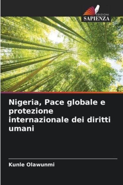 Cover for Kunle Olawunmi · Nigeria, Pace globale e protezione internazionale dei diritti umani (Pocketbok) (2021)