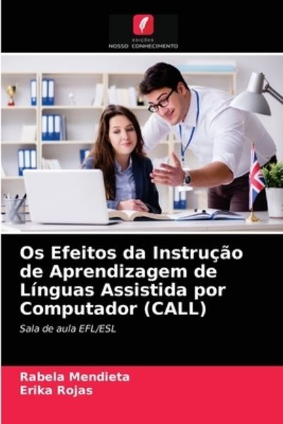 Cover for Rabela Mendieta · Os Efeitos da Instrucao de Aprendizagem de Linguas Assistida por Computador (CALL) (Paperback Book) (2021)