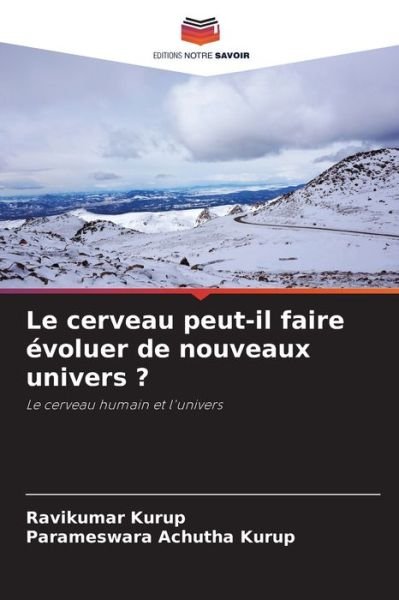 Cover for Ravikumar Kurup · Le cerveau peut-il faire evoluer de nouveaux univers ? (Taschenbuch) (2021)