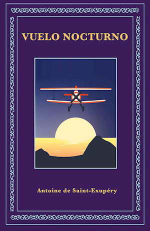 Vuelo nocturno - Antoine De Saint-exupery - Livros - Ecos Travel Books - 9788412212075 - 1 de julho de 2020