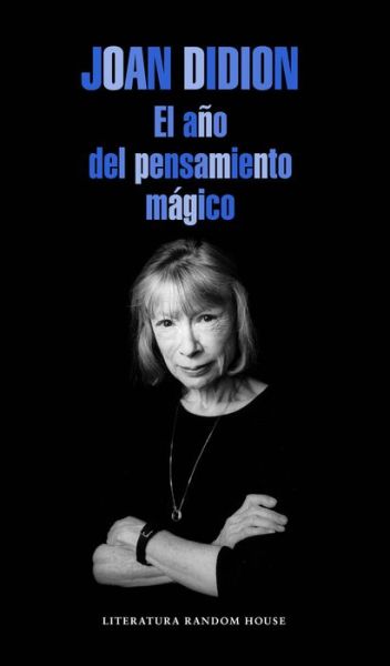 Año Del Pensamiento Mágico / the Year of the Magical Thinking - Joan Didion - Bøker - Penguin Random House Grupo Editorial - 9788439729075 - 24. april 2018