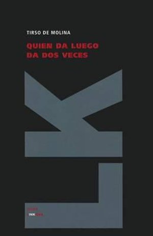Cover for Tirso De Molina · Quien Da Luego Da Dos Veces (Teatro) (Spanish Edition) (Hardcover Book) [Spanish edition] (2011)