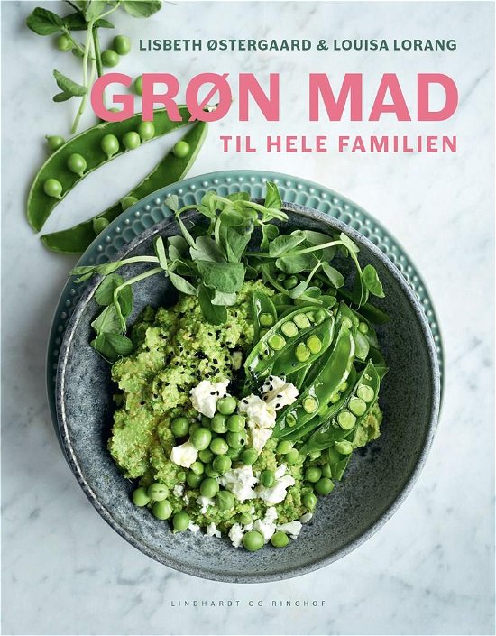Cover for Lisbeth Østergaard; Louisa Lorang · Grøn mad til hele familien (Hæftet bog) [2. udgave] (2020)