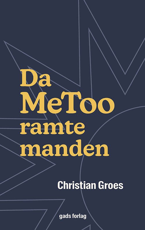 Cover for Christian Groes · Gad vide-Serien: Da MeToo ramte manden (Sewn Spine Book) [1.º edición] (2023)