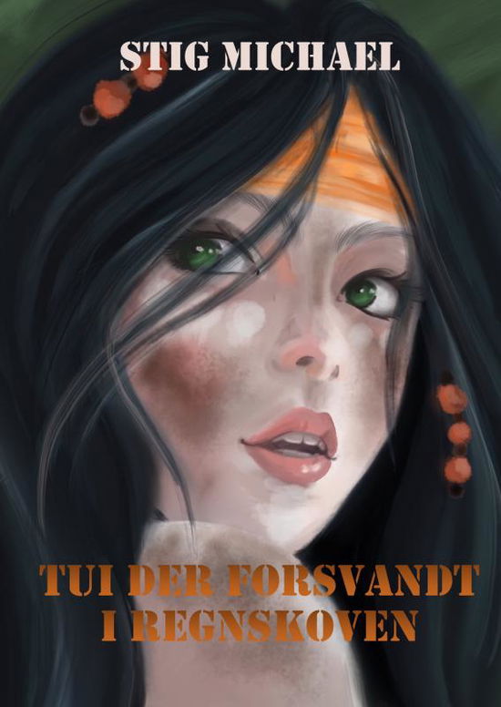 Cover for Stig Michael · Tui der forsvandt i regnskoven. (Paperback Book) (2024)