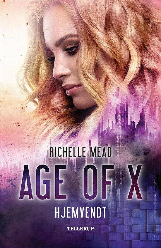 Age of X, 1: Age of X #1: Hjemvendt - Richelle Mead - Livros - Tellerup A/S - 9788758819075 - 22 de junho de 2018