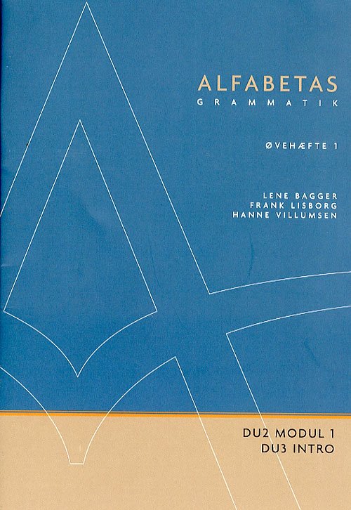 Cover for Hanne Villumsen; Lene Bagger; Frank Henry Lisborg · Alfabetas grammatik: Alfabetas grammatik, Øvehæfte 1 (Sewn Spine Book) [1er édition] (2006)
