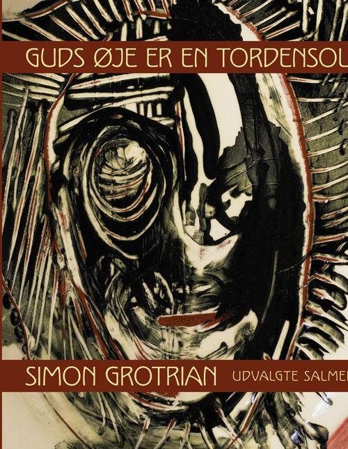 Cover for Simon Grotrian · Guds øje er en tordensol (Innbunden bok) [1. utgave] (2015)