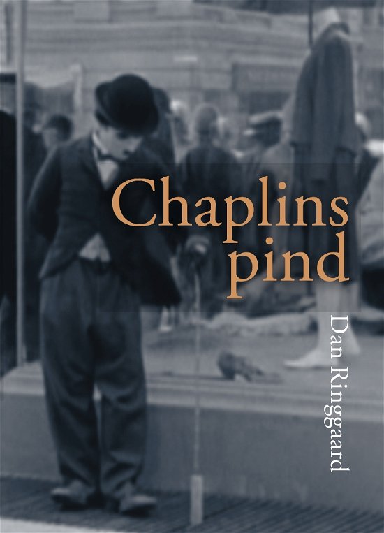 Cover for Dan Ringgaard · Chaplins pind (Sewn Spine Book) [1st edition] (2020)