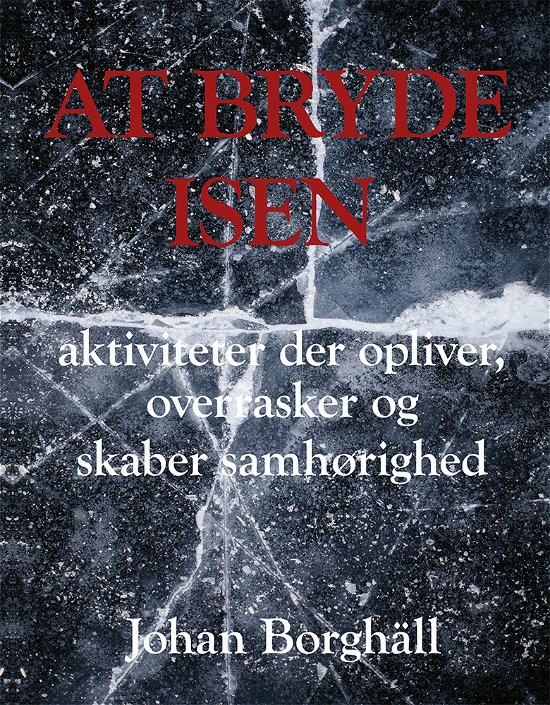 Cover for Johan Börghall · At bryde isen (Sewn Spine Book) [1.º edición] (2019)
