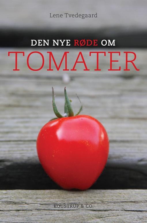 Cover for Lene Tvedegaard · Den nye røde om TOMATER (Bound Book) [1º edição] (2015)