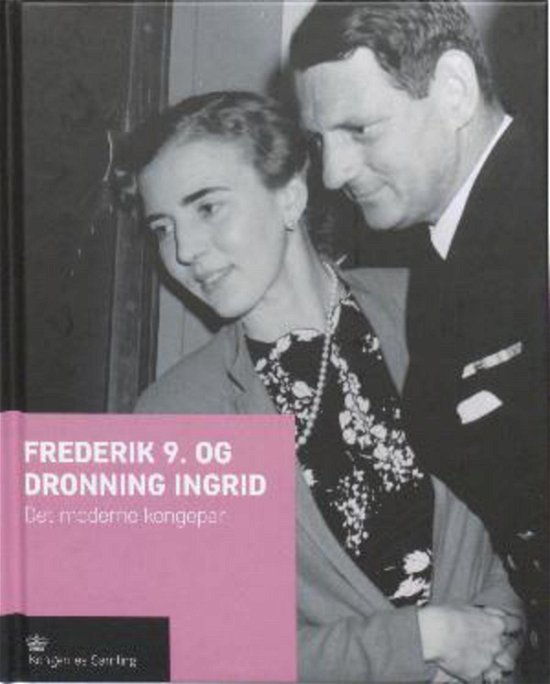 Cover for Kroneserien: Frederik d. 9 og Dronning Ingrid (Bound Book) [1th edição] (2015)