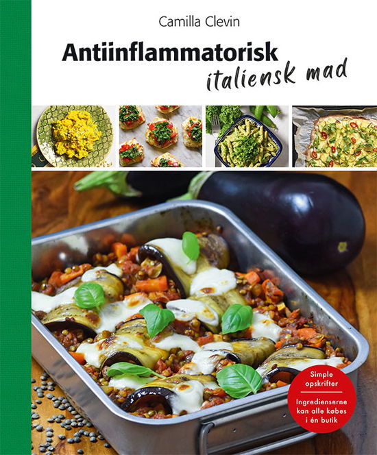 Antiinflammatorisk italiensk mad - Camilla Clevin - Bøger - Agama Publishing - 9788794181075 - 26. juli 2021