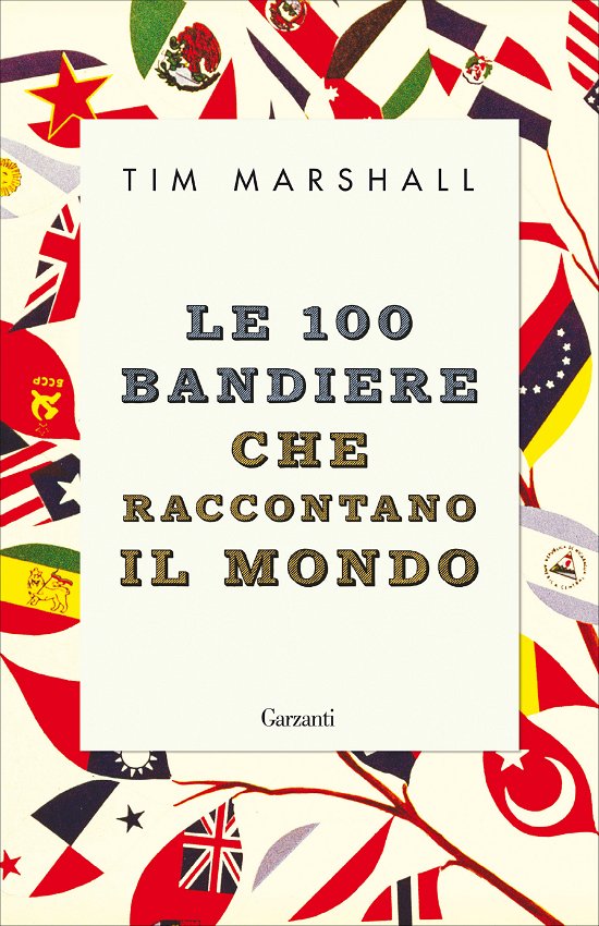 Le 100 Bandiere Che Raccontano Il Mondo - Tim Marshall - Películas -  - 9788811815075 - 