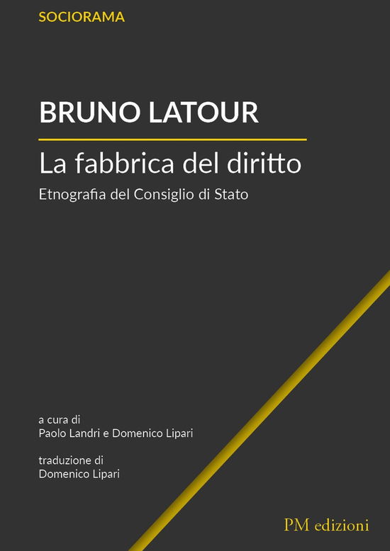 La Fabbrica Del Diritto. Etnografia Del Consiglio Di Stato - Bruno Latour - Books -  - 9788831222075 - 