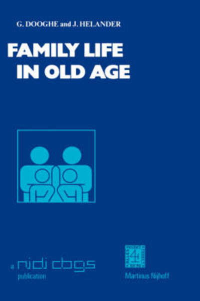 Family Life in Old Age - Publications of the Netherlands Interuniversity Demographic Institute (NIDI) and the Population and Family Study Centre (CBGS) - International Association of Gerontology - Książki - Springer - 9789024722075 - 31 maja 1979