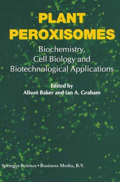 Cover for A Baker · Plant Peroxisomes: Biochemistry, Cell Biology and Biotechnological Applications (Taschenbuch) [Softcover reprint of hardcover 1st ed. 2002 edition] (2010)