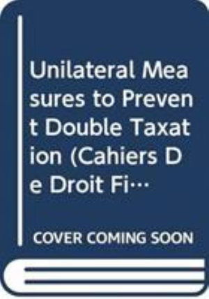 Cover for International Fiscal Association · Unilateral Measures to Prevent Double Taxation (Pocketbok) (1981)