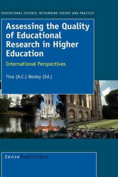 Cover for Tina Besley · Assessing the Quality of Educational Research in Higher Education (Hardcover Book) (2009)