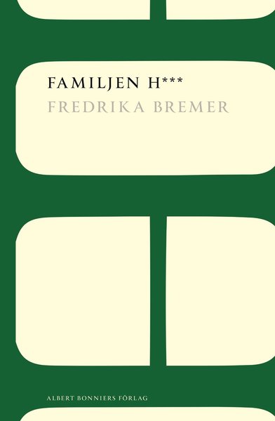 Cover for Fredrika Bremer · Familjen H*** (Book) (2017)