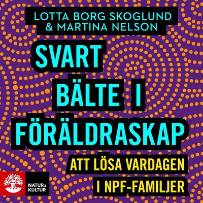 Cover for Lotta Borg Skoglund · Svart bälte i föräldraskap : att lösa vardagen i npf-familjer (Książka audio (MP3)) (2021)