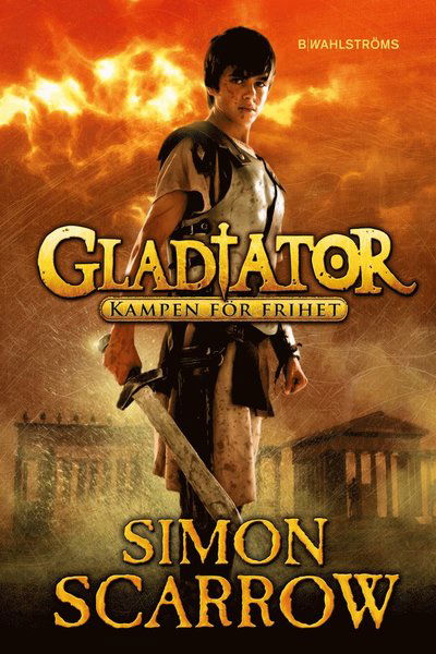 Cover for Simon Scarrow · Gladiator: Gladiator. Kampen för frihet (ePUB) (2015)