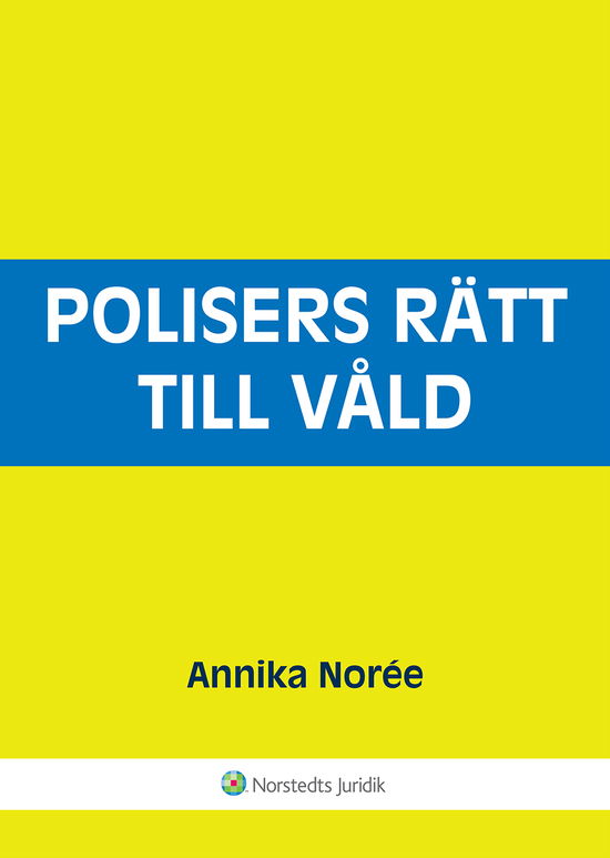 Cover for Annika Norée · Polisers rätt till våld (Book) (2008)