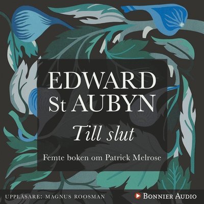 Cover for Edward St Aubyn · Patrick Melrose: Till slut (Lydbog (MP3)) (2017)