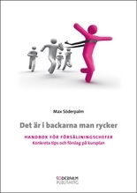 Det är i backarna man rycker : handbok för försäljningschefer - Max Söderpalm - Books - Soderpalm Publishing - 9789186077075 - January 22, 2009