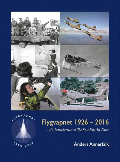 Cover for Anders Annerfalk · Flygvapnet 1926-2016 (Bound Book) (2016)