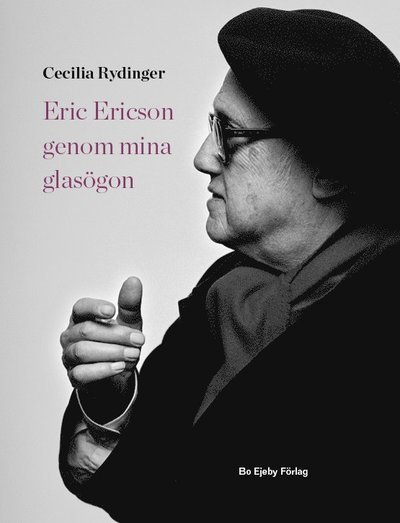 Cover for Cecilia Rydinger · Eric Ericson genom mina glasögon (Indbundet Bog) (2021)