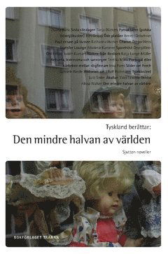 Cover for Zsuzsa Bánk · Tranans berättarserie: Tyskland berättar : den mindre halvan av världen - sjutton noveller (Bok) (2019)