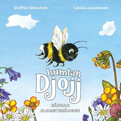 Cover for Staffan Götestam · Humlan Djojj räddar blomsterängen (Indbundet Bog) (2023)