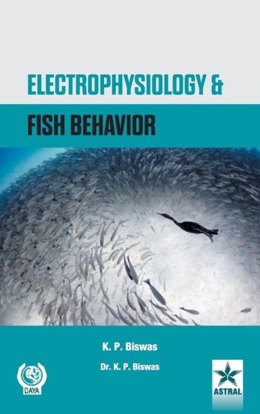 Cover for K P Biswas · Electrophysiology and Fish Behavior (Hardcover Book) (2015)