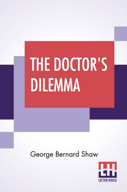 Cover for George Bernard Shaw · The Doctor's Dilemma (Paperback Bog) (2019)