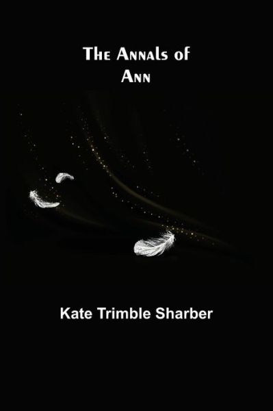 Cover for Kate Trimble Sharber · The Annals of Ann (Paperback Book) (2021)