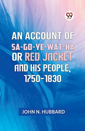 Cover for N Hubbard John · AN ACCOUNT OF SA-GO-YE-WAT-HA OR RED JACKET AND HIS PEOPLE, 1750-1830 (Edition2023) (Paperback Book) (2023)