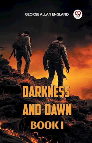 Cover for George Allan England · Darkness and Dawn Book I (Paperback Book) (2024)