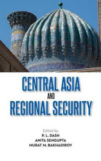 Cover for P L Dash · Central Asia and Regional Security (Inbunden Bok) (2014)