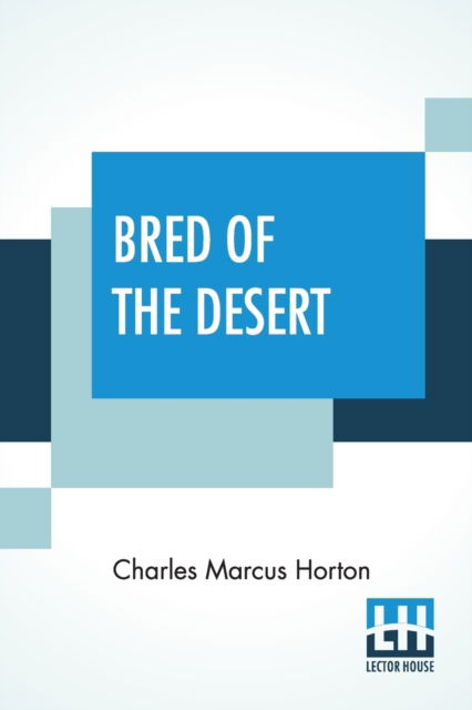 Cover for Charles Marcus Horton · Bred Of The Desert (Paperback Book) (2022)