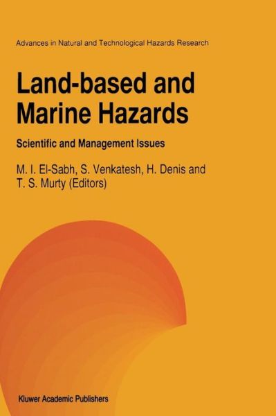 Mohammed I El-sabh · Land-Based and Marine Hazards: Scientific and Management Issues - Advances in Natural and Technological Hazards Research (Taschenbuch) [Softcover reprint of the original 1st ed. 1996 edition] (2011)