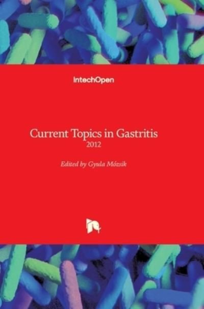 Cover for Gyula Mozsik · Current Topics in Gastritis: 2012 (Hardcover bog) (2013)